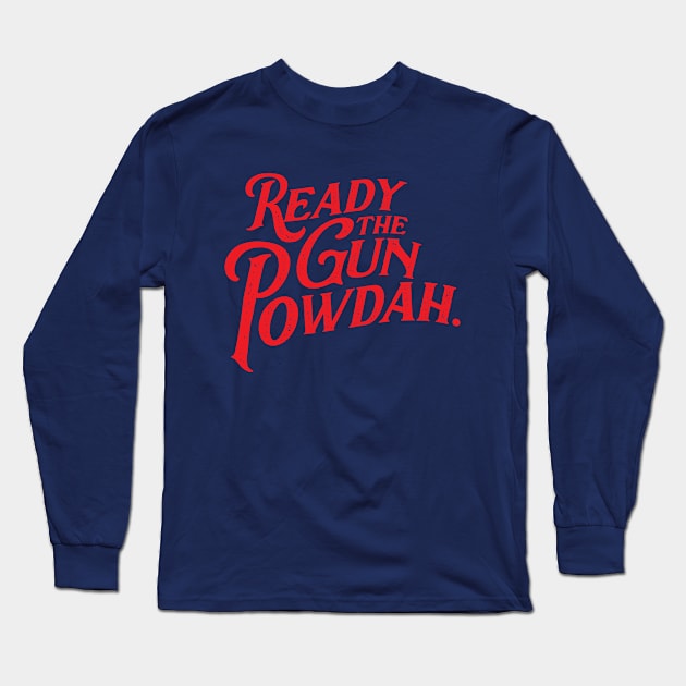 Ready the Gun Powdah. (in red) Long Sleeve T-Shirt by Brainstorm